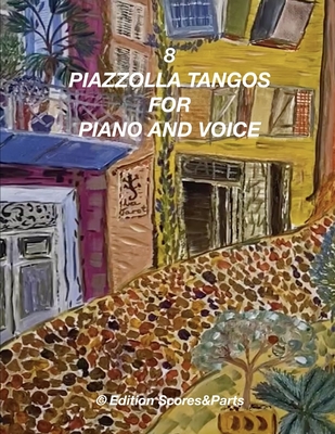 8 Piazzolla Tangos for Piano and Voice - De Brun, Nicola