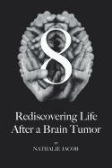 8: Rediscovering Life After a Brain Tumor