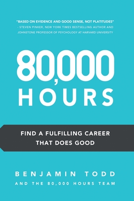 80,000 Hours: Find a fulfilling career that does good. - Todd, Benjamin J