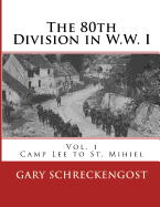 80th Division in W.W. I: Vol. 1: Camp Lee to St. Mihiel