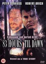 83 Hours 'Til Dawn