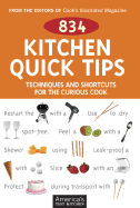 834 Kitchen Quick Tips: Tricks, Techniques, and Shortcuts for the Curious Cook - Cook's Illustrated Magazine (Editor)
