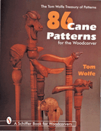 86 Cane Patterns: For the Woodcarver