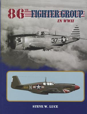 86th Fighter Group in World War 2 1942-1945 - Luce, Steve