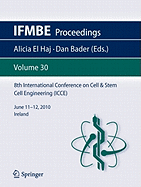 8th International Conference on Cell & Stem Cell Engineering (ICCE): June 11-12, 2010 Ireland