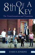 8th of a Key: The Transformation and Transition