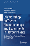 8th Workshop on Theory, Phenomenology and Experiments in Flavour Physics: Neutrinos, Flavor Physics and Beyond (FP@Capri2022)