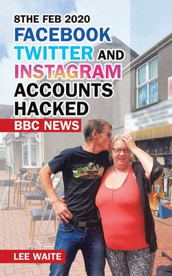 8The Feb 2020 Facebook Twitter and Instagram Accounts Hacked Bbc News - Waite, Lee