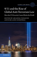 9/11 and the Rise of Global Anti-Terrorism Law