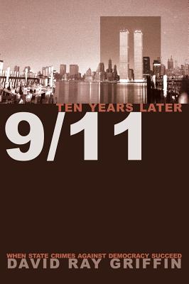 9/11 Ten Years Later - Griffin, David Ray