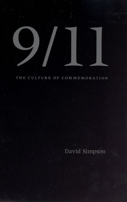 9/11: The Culture of Commemoration - Simpson, David