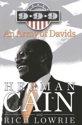 9-9-9: An Army of Davids - Cain, Herman, and Lowrie, Rich