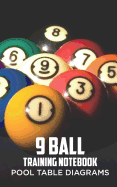 9 Ball Training Notebook: Pool Table Diagrams