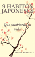 9 Hbitos Japoneses Que Cambiarn Tu Vida / 9 Japanese Habits That Will Change Your Life