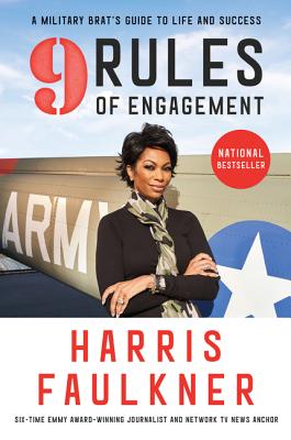 9 Rules of Engagement: A Military Brat's Guide to Life and Success - Faulkner, Harris