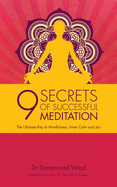 9 Secrets of Successful Meditation: The Ultimate Key to Mindfulness, Inner Calm and Joy