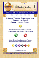9 Simple Tips and Strategies for Winning the Pick 3 Cash 4 Lottery Games: The Definitive Guide for Learning the Mathematics of Random