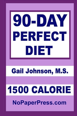 90-Day Perfect Diet - 1500 Calorie - Johnson, Gail