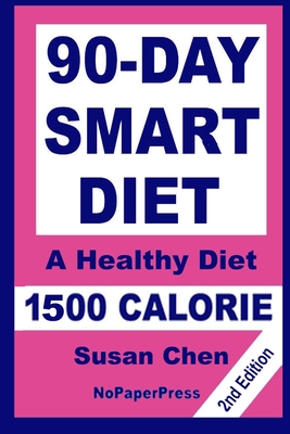 90-Day Smart Diet - 1500 Calorie - Johnson, Gail, and Chen, Susan