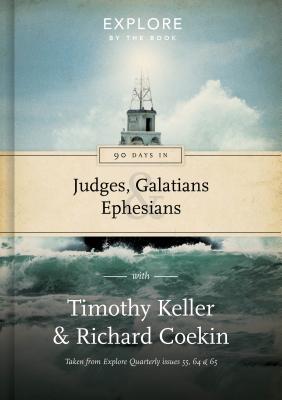 90 Days in Judges, Galatians & Ephesians: Guidance for the Christian Life 3 - Keller, Timothy, and Coekin, Richard