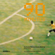 90 Minutes: The Greatest Moments from the World Cup - Davies, Robert, and Vialli, Gianluca, and Williams, Richard (Commentaries by)