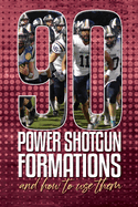 90 Power Shotgun Formations