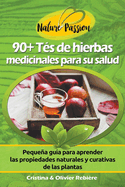 90+ T?s de Hierbas Medicinales para su Salud