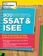 900 Practice Questions for the Upper Level SSAT & Isee, 2nd Edition: Extra Preparation to Help Achieve an Excellent Score