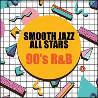90's R&B - The Smooth Jazz All Stars