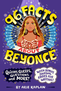 96 Facts about Beyonc: Quizzes, Quotes, Questions, and More! with Bonus Journal Pages for Writing!