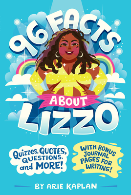 96 Facts about Lizzo: Quizzes, Quotes, Questions, and More! with Bonus Journal Pages for Writing! - Kaplan, Arie