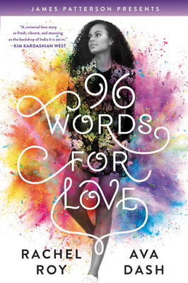 96 Words for Love - Roy, Rachel, and Dash, Ava, and Patterson, James (Foreword by)