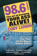 98.6 Degrees: The Art of Keeping Your Ass Alive