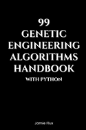 99 Genetic Engineering Algorithms Handbook With Python