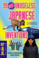 99 More Unuseless Japanese Inventions