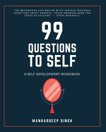 99 Questions to Self: A Self-development Workbook