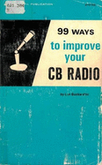 99 ways to improve your CB radio. - Buckwalter, Len