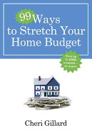 99 Ways to Stretch Your Home Budget: Save Up to $2000 a Month--Or More!