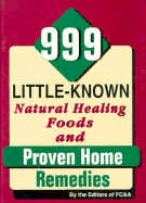 999 Little-Known Natural Healing Foods and Proven Home Remedies - Frank Cawood and Associates, and Fc&a