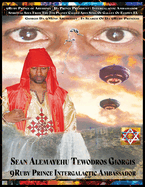 9ruby Prince of Abyssinia Da Prince President Intergalactic Ambassador Spiritual Soul: Giorgis Da 9mind Architect in Search of Da 9ruby Princess