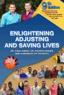 9th Edition Enlightening, Adjusting and Saving Lives: Over 20 Years of Real-Life Stories from People Who Turned to Us for Chiropractic Care