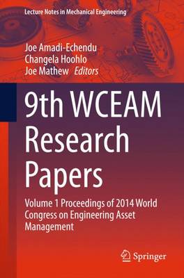 9th Wceam Research Papers: Volume 1 Proceedings of 2014 World Congress on Engineering Asset Management - Amadi-Echendu, Joe (Editor), and Hoohlo, Changela (Editor), and Mathew, Joe (Editor)