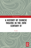 A A History of Chinese Theatre in the 20th Century IV