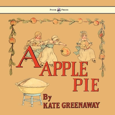 A Apple Pie - Illustrated by Kate Greenaway - 