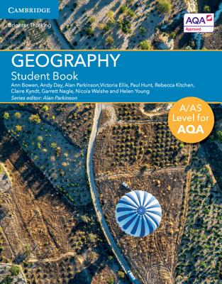 A/AS Level Geography for AQA Student Book - Bowen, Ann, and Day, Andy, and Parkinson, Alan (Editor)