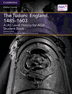 A/AS Level History for AQA The Tudors: England, 1485-1603 Student Book