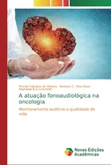 A atua??o fonoaudiol?gica na oncologia