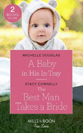 A Baby In His In-Tray: A Baby in His in-Tray / the Best Man Takes a Bride (Hillcrest House)