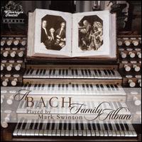 A Bach Family Album - Mark Swinton (organ)