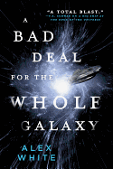 A Bad Deal for the Whole Galaxy
